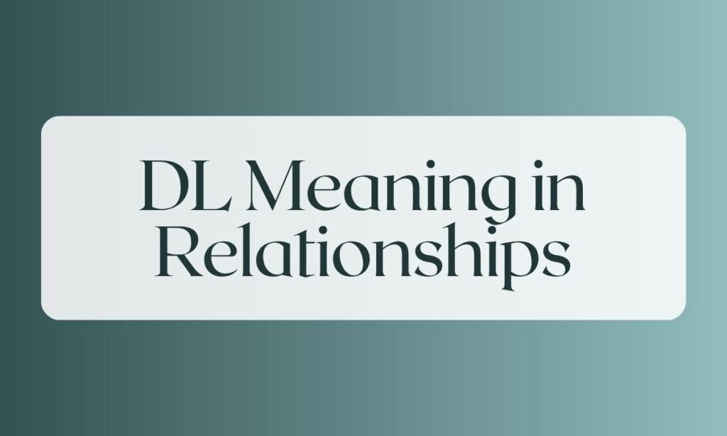 DL Meaning in Relationships