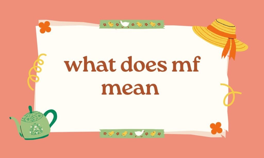 what does mf mean