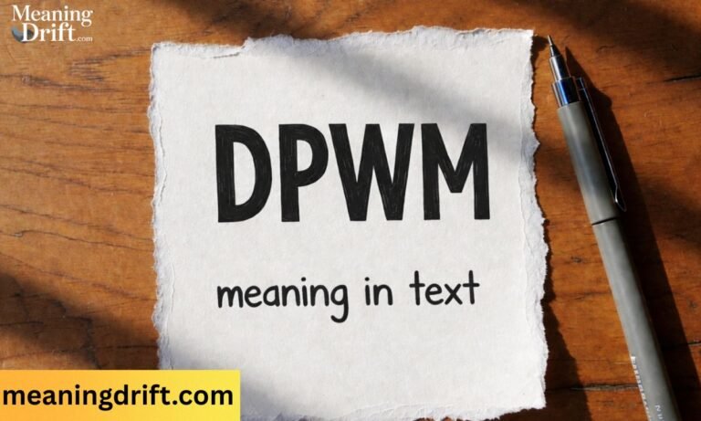 DPWM Meaning in Text What Does “DPWM” Really Mean in Online Conversations