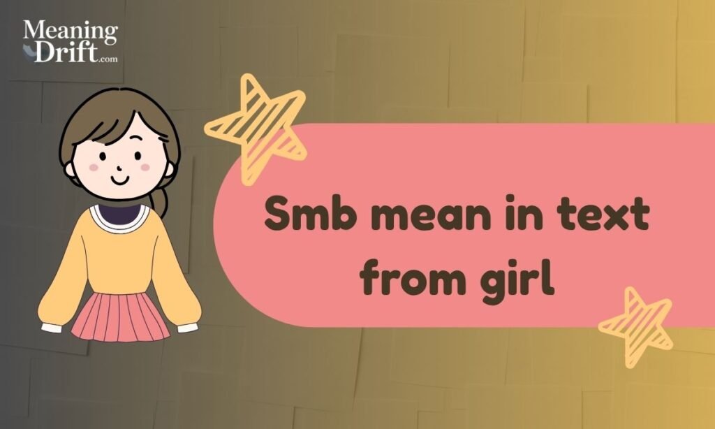 Smb mean in text from girl