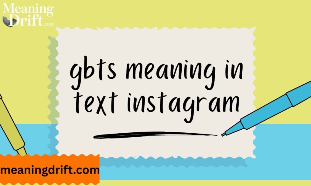 gbts meaning in text instagram