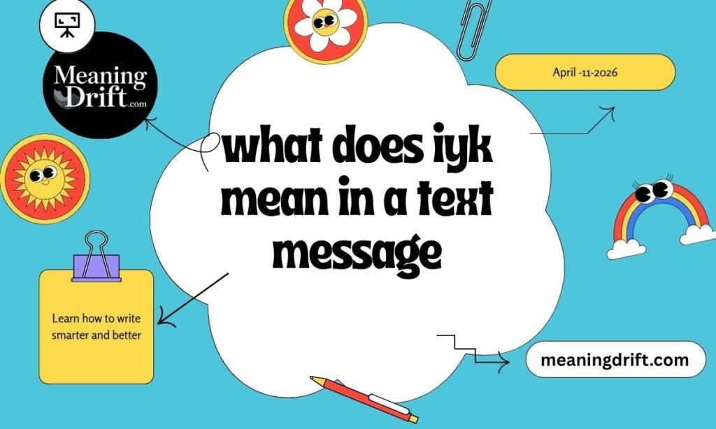 what does iyk mean in a text message