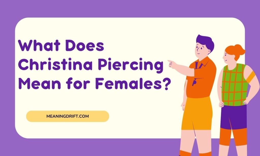 Christina Piercing Meaning (1)