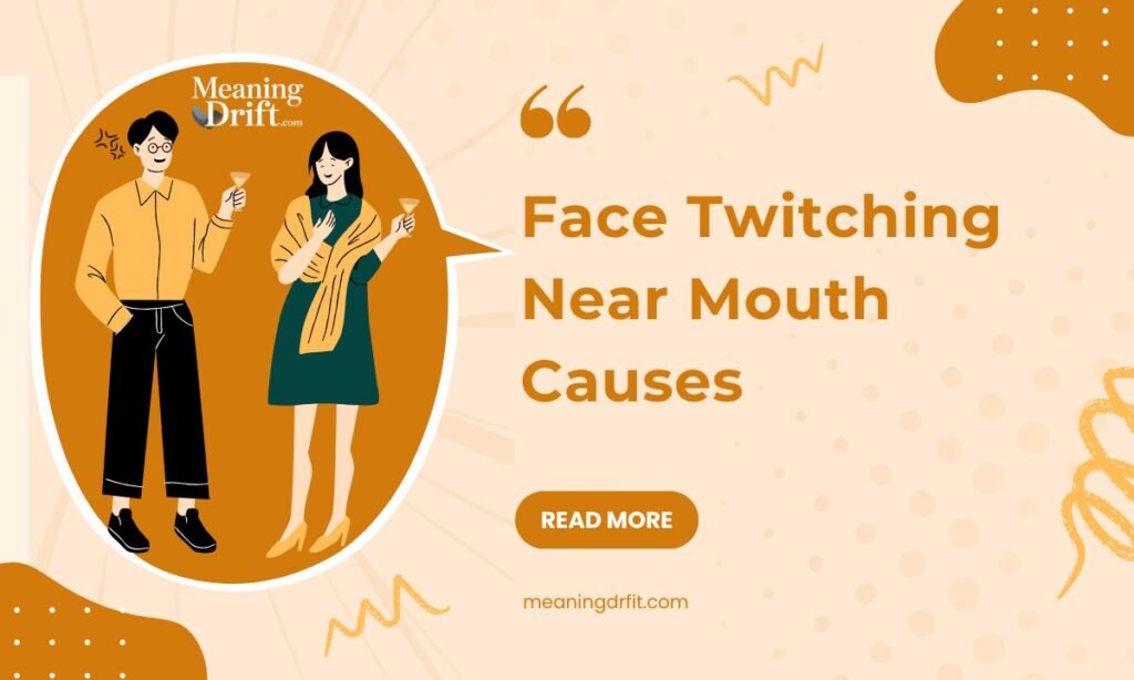 Face Twitching Near Mouth Causes