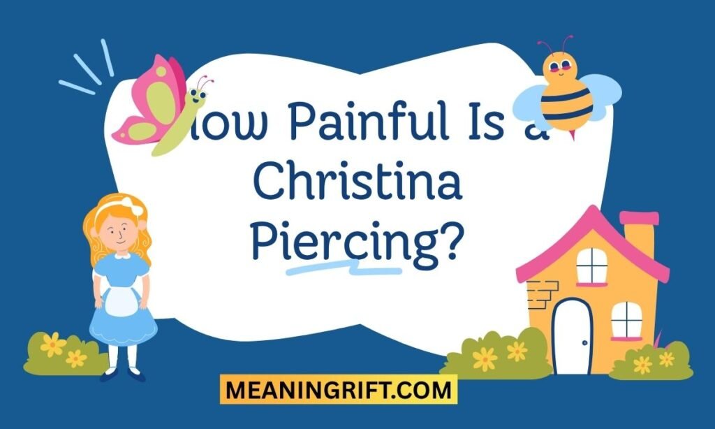 How Painful Is a Christina Piercing