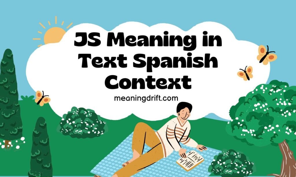 JS Meaning in Text Spanish Context
