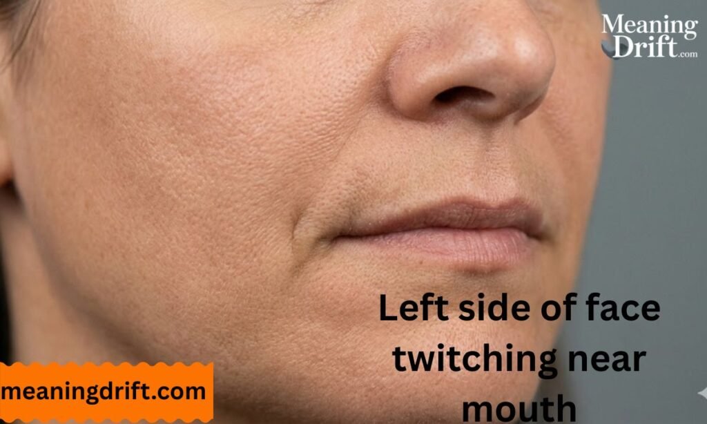 Left side of face twitching near mouth (1)