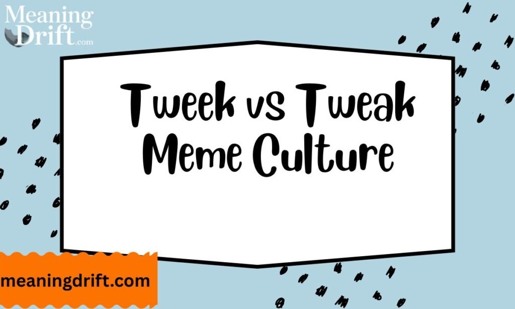 Tweek vs Tweak Meme Culture