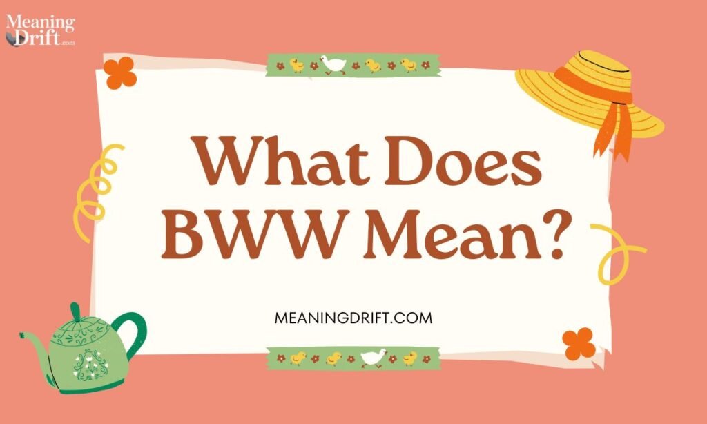 What Does BWW Mean