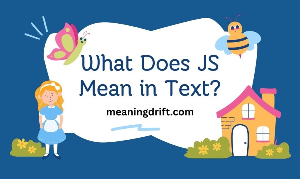What Does JS Mean in Text