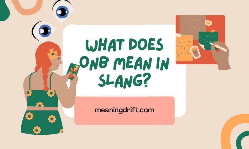 What Does ONB Mean in Slang (1)