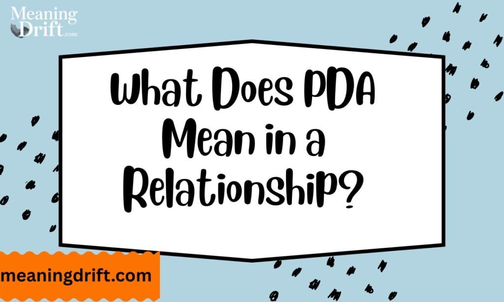 What Does PDA Mean in a Relationship