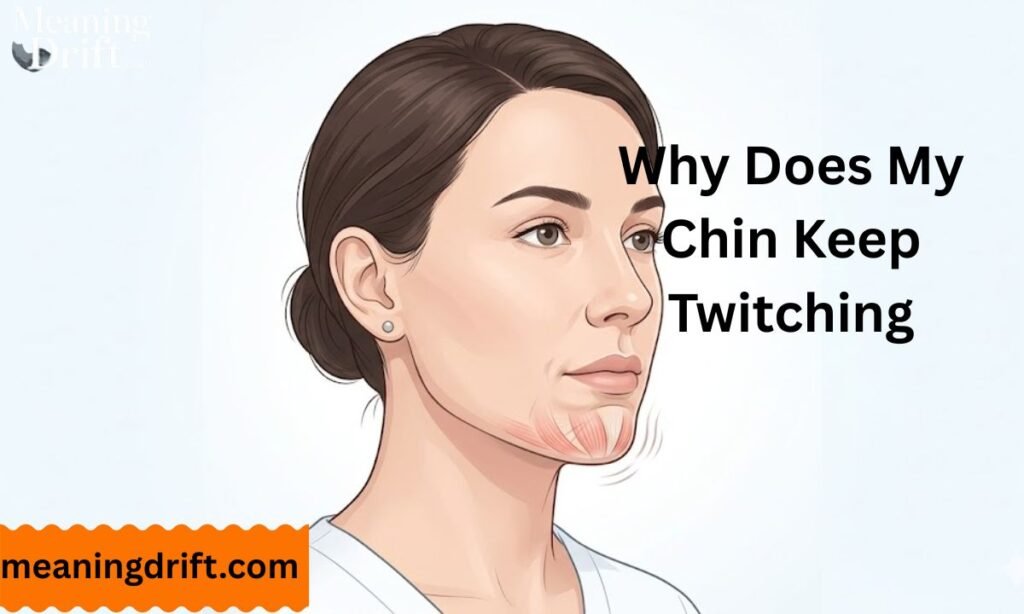 Why Does My Chin Keep Twitching