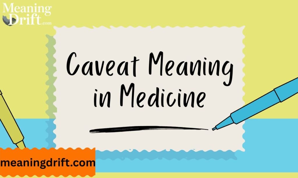 Caveat Meaning in Medicine