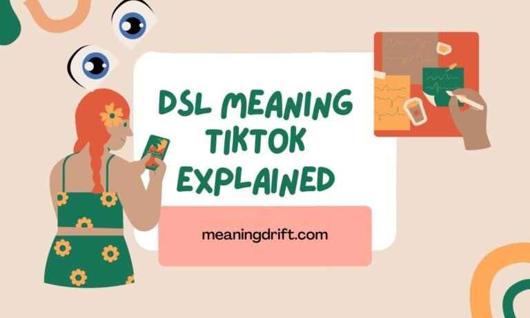 DSL Meaning TikTok Explained