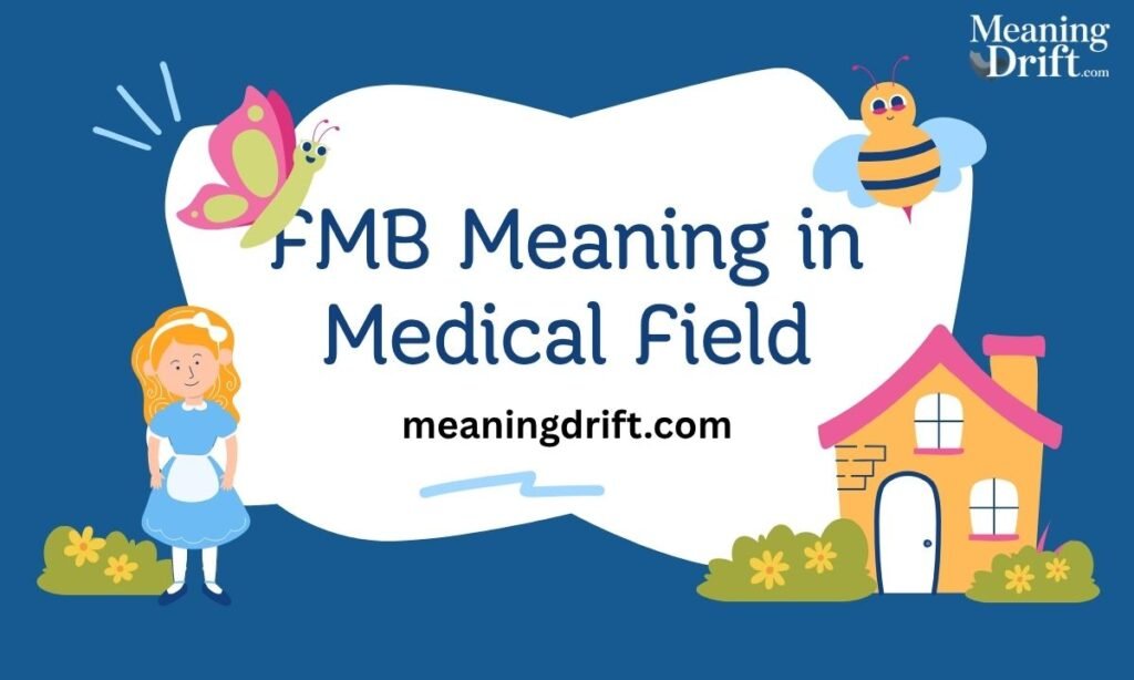 FMB Meaning in Medical Field