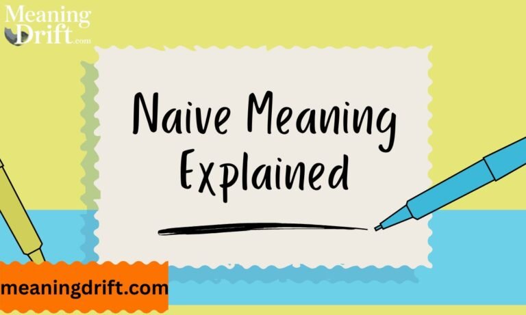 Naive Meaning Explained