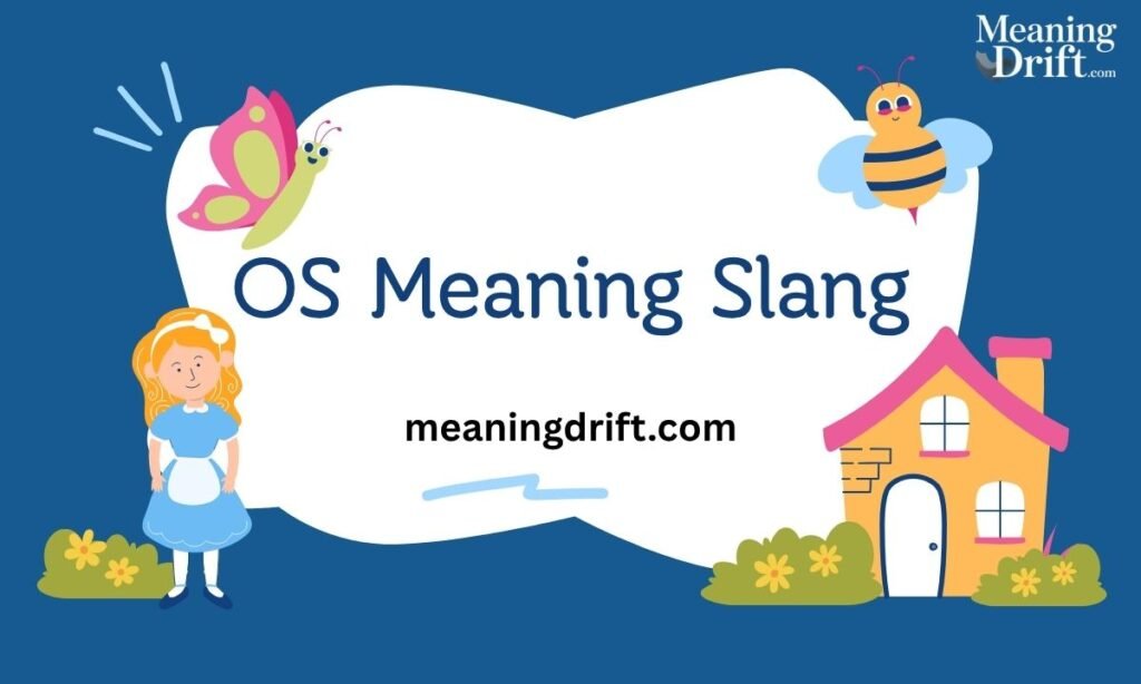 OS Meaning Slang