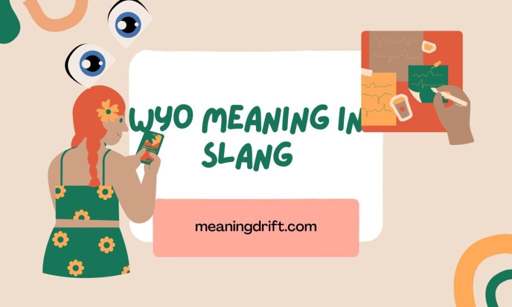 WYO Meaning in Slang