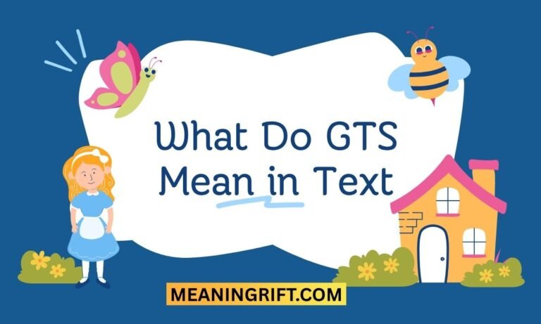 What Do GTS Mean in Text