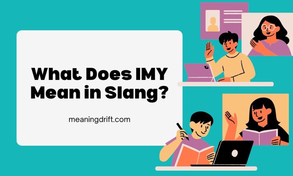 What Does IMY Mean in Slang