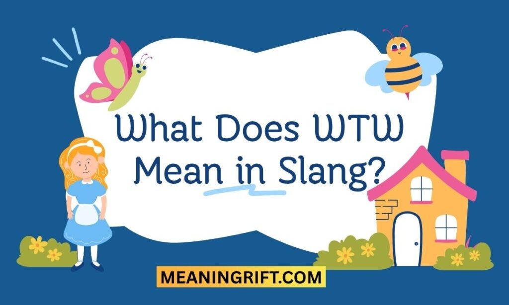 What Does WTW Mean in Slang