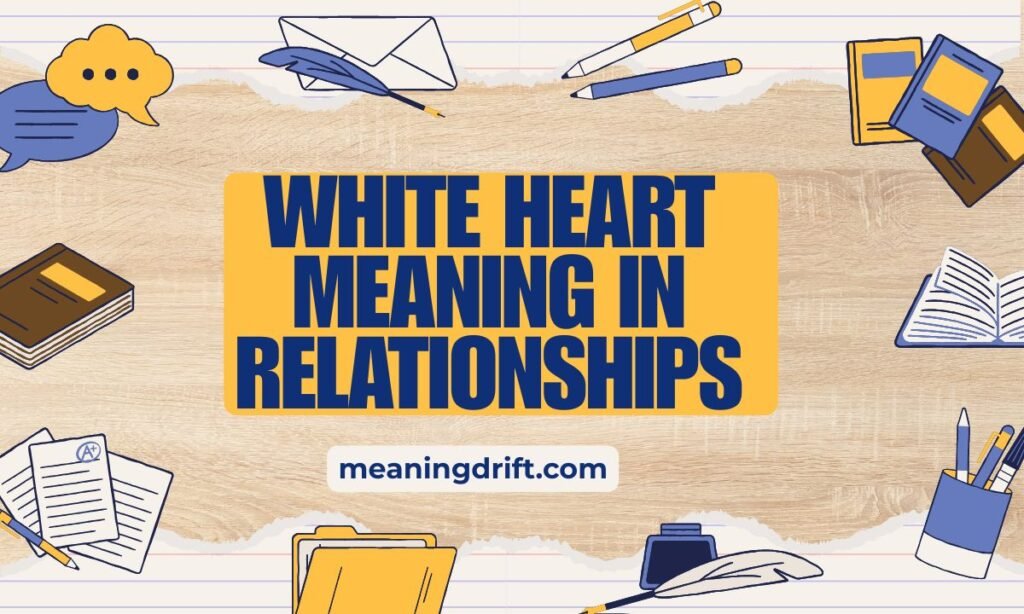 White Heart Meaning in Relationships